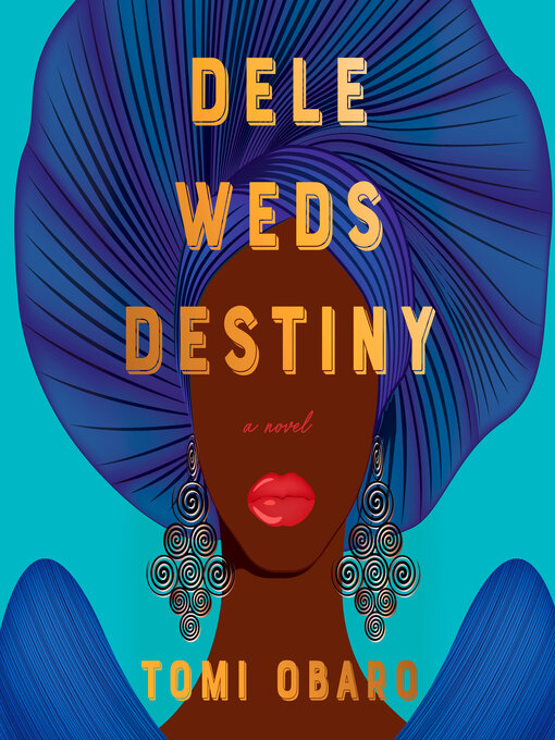 Title details for Dele Weds Destiny by Tomi Obaro - Available